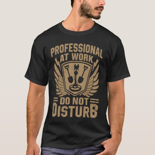 T-shirt Professional At Work Do Not Disturb (Devant)
