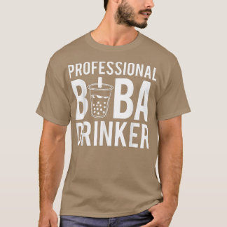 T-shirt Professional Boba Drinker Bubble Tea 1572