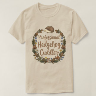T-shirt Professional Hedgehog Cuddler
