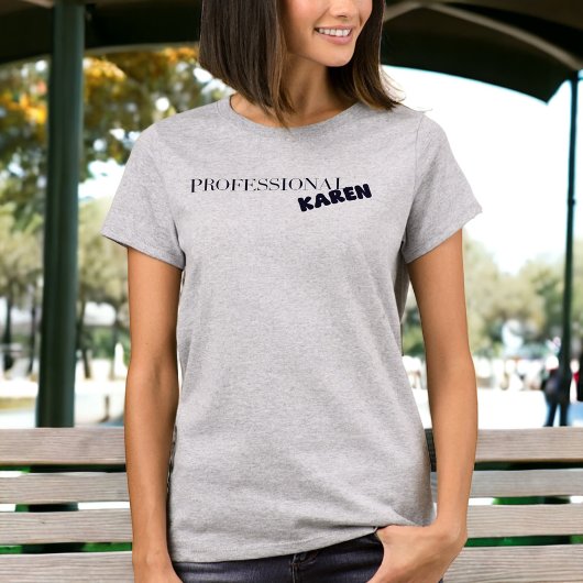 T-shirt Professional Karen Funny Sarcastique Karen