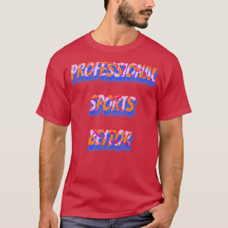 T-shirt Professional Sports Betting