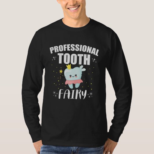 T-shirt Professional Tooth Fairy Dentist Dental Office Sta (Devant)