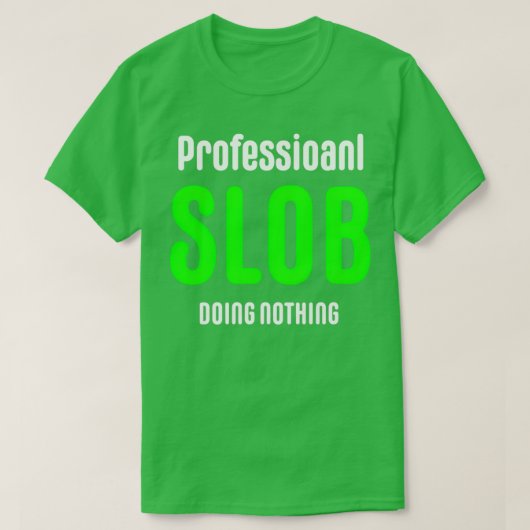 T-shirt Professionnel Slob Professionnel Slob Professionne (Design devant)