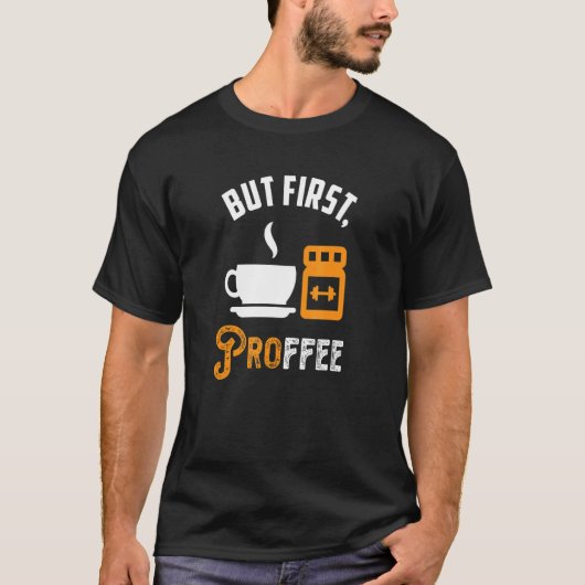 T-shirt Proffee First Protein Powder Coffee Exercice (Devant)