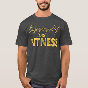 T-shirt Profiter de la vie et de la forme physique