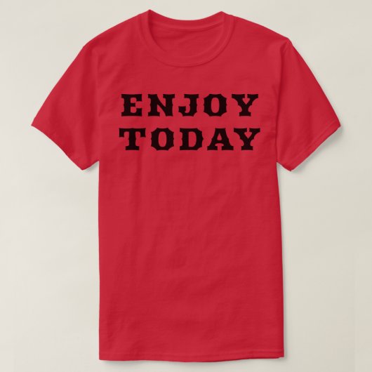T-shirt Profitez aujourd'hui 4 (Design devant)