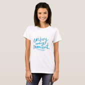 T-shirt Profitez de chaque instant (Devant entier)
