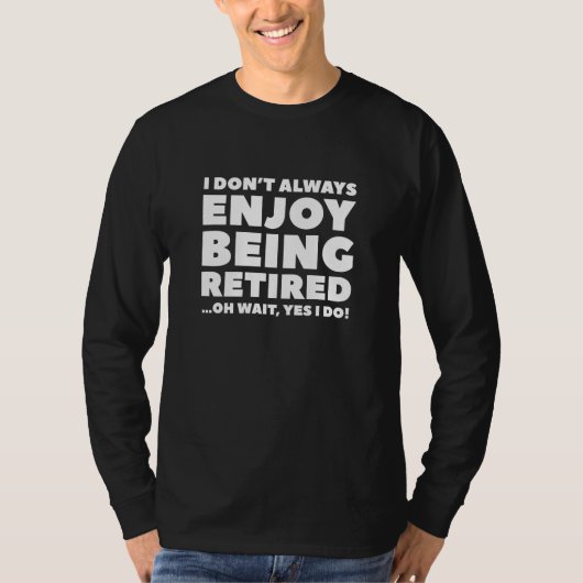 T-shirt Profitez De La Retraite (Devant)