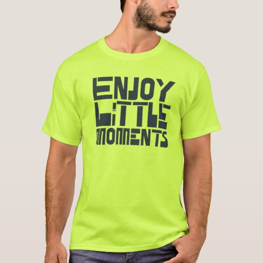 T-shirt Profitez de petits moments (Devant)