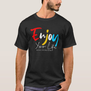 T-shirt Profitez de votre vie Motivationnelle et Citation 