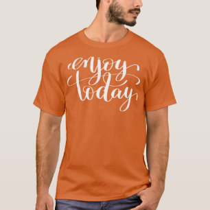 T-shirt Profitez des citations inspirées et motivantes d'a