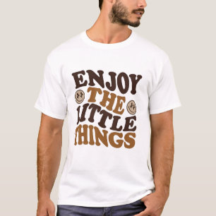 T-shirt profitez des petites choses
