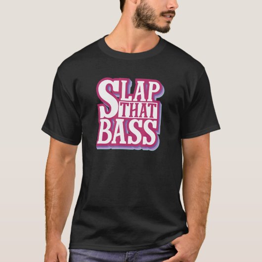 T-shirt Profitez Slap Bass Guitare Jam Session Slap That B (Devant)