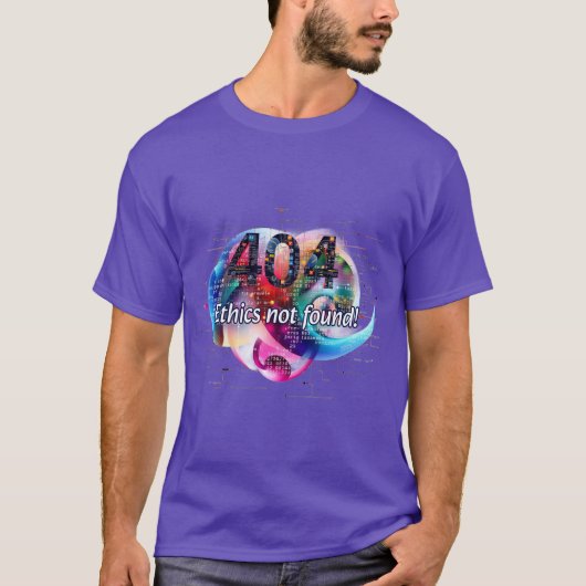 T-shirt Programmation : 404 : Éthique introuvable! (Devant)