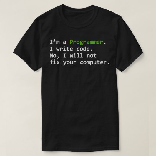 T-shirt Programmer Funny J'Écris Code Non Ne Corrigera Pas (Design devant)