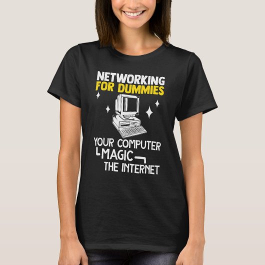 T-shirt Programmer Networking Dummies Your Computer Magic  (Devant)
