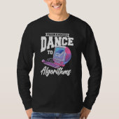 T-shirt Programmers Dance To Algorithms  Programmer Coding (Devant)