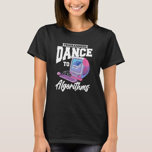 T-shirt Programmers Dance To Algorithms Programmer Coding (Devant)
