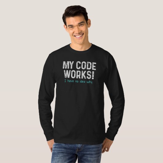 T-shirt Programmeur de codage Mon code fonctionne Programm (Devant entier)