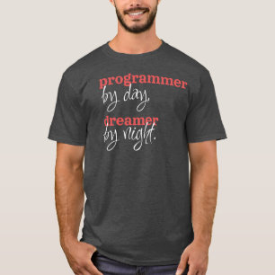 T-shirt Programmeur de jour, rêveur de nuit, Développeur,
