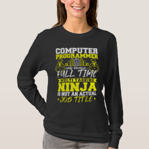 T-shirt Programmeur informatique Ninja à temps plein