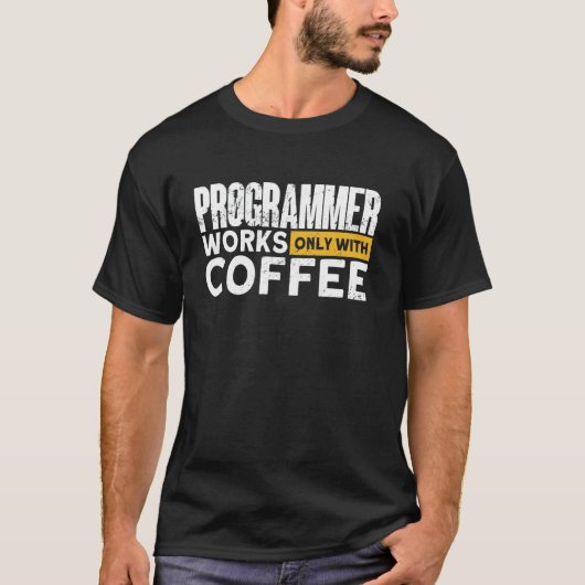 T-shirt Programmeur Ne Fonctionne Qu'Avec Le Programmeur C (Devant)