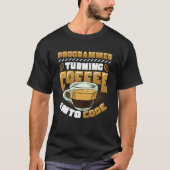 T-shirt Programmeur transformant le café en code Programme (Devant)