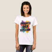 T-shirt Progrès Plutôt que Perfection (Devant entier)