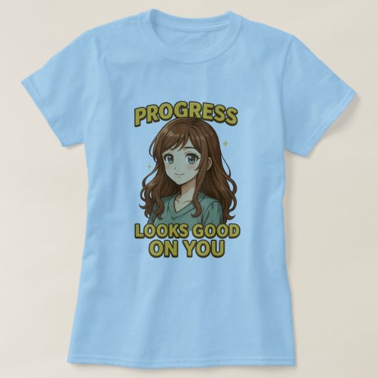 T-shirt Progrès semble bon pour vous Anime Tee (Design devant)