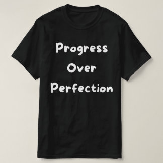 T-shirt Progrès sur la perfection