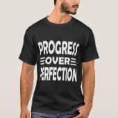 T-shirt Progrès sur la perfection | Croissance motivationn (Devant)