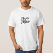 T-shirt progress is progress (Devant)