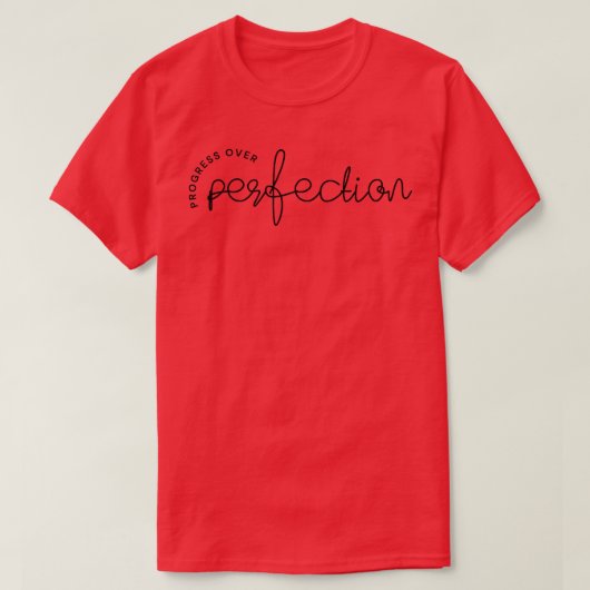 T-shirt Progress Over Perinfection - Motivation Positifs (Design devant)