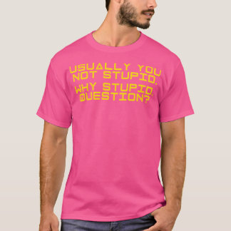 T-shirt Project Hail Mary - Why Stupid Question (Jaune)