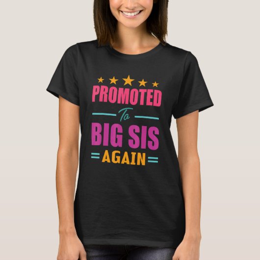 T-shirt Promoted To Big Sis Again I'm Going To Be A Big Si (Devant)