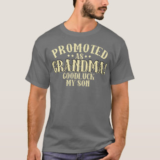 T-shirt Promu en tant que grand-mère Goodluck mon fils