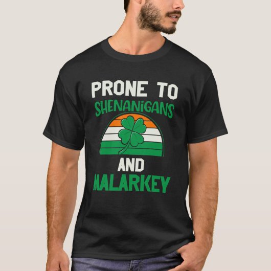 T-shirt Prone aux shenanigans et malarkey st patrick jour (Devant)