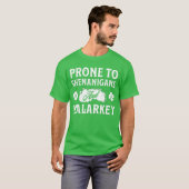 T-shirt Prone to Shenanigans and Malarkey St Patrick's Day (Devant entier)