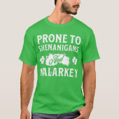 T-shirt Prone to Shenanigans and Malarkey St Patrick's Day (Devant)