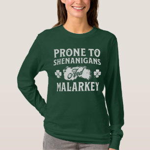 T-shirt Prone to Shenanigans and Malarkey St Patrick's Day