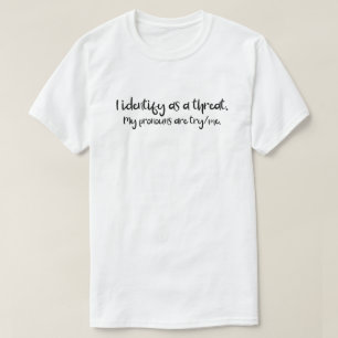 T-shirt Pronouns   Je Me Considère Comme Une Menace   Essa