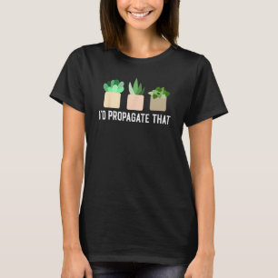 T-shirt Propager cette plante Hommes Femmes Jardinier Pro