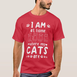 T-shirt Propriétaire De Chat Je Suis À La Maison Où Mes Ch