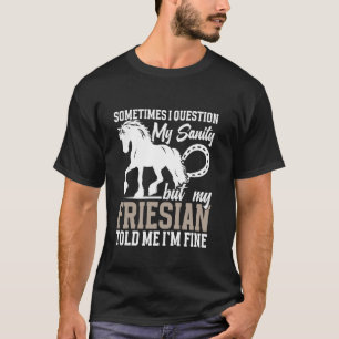 T-shirt Propriétaire de cheval Je vais bien Propriétaire f