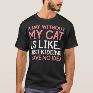 T-shirt Propriétaire Drôle De Chat Par Jour Sans Mon Cool 