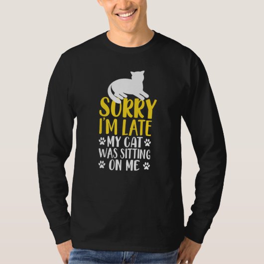 T-shirt Propriétaire Du Chat Humour Désolé Je Me Suis Assi (Devant)