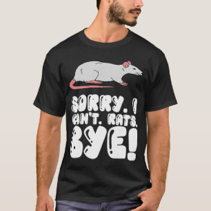 T-shirt Propriétaire du rat Désolé je ne peux pas garder l