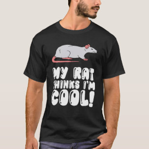 T-shirt Propriétaire Du Rat Mon Rat Pense Que Je Suis Cool