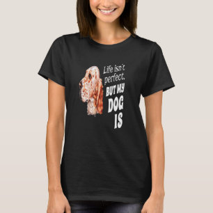 T-shirt Propriétaire d'un Setter Anglais La vie n'est pas