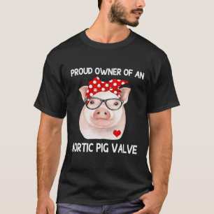 T-shirt Propriétaire D'Une Vanne De Cochon Aortique Connai